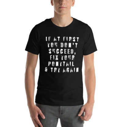If at first you don't succeed, fix your ponytail & try again t-shirt - Image 8