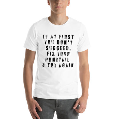 If at first you don't succeed, fix your ponytail and try again t-shirt - Image 8