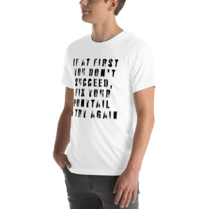 If at first you don't succeed, fix your ponytail and try again t-shirt - Image 11